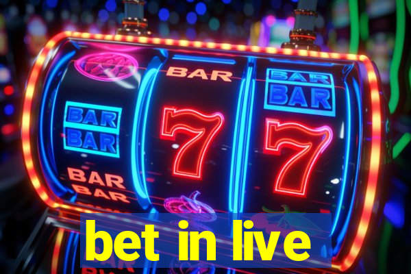 bet in live