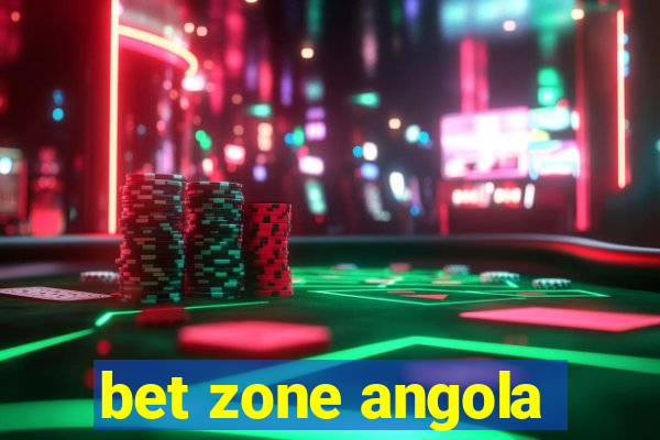 bet zone angola