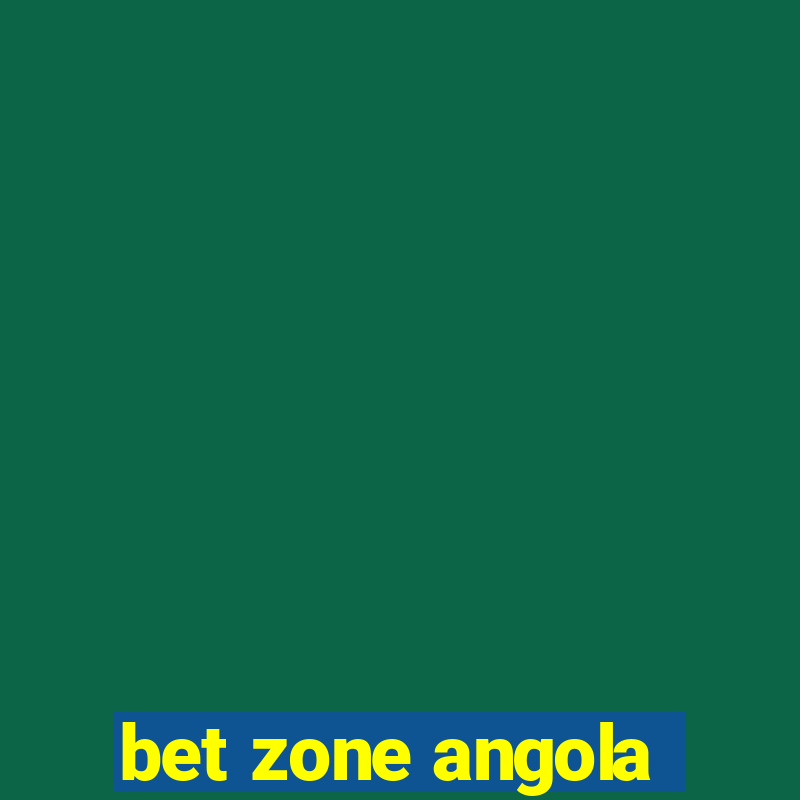 bet zone angola