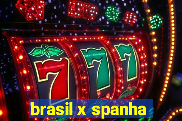 brasil x spanha