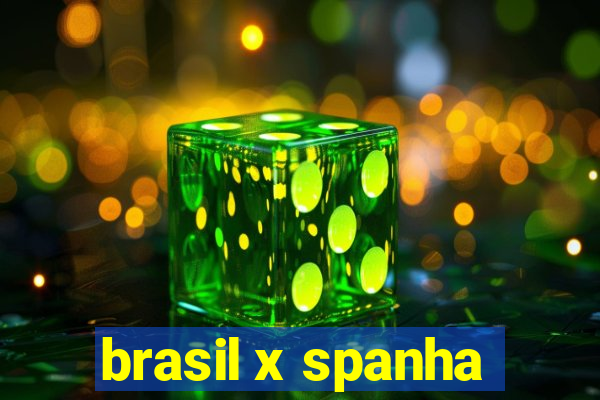 brasil x spanha