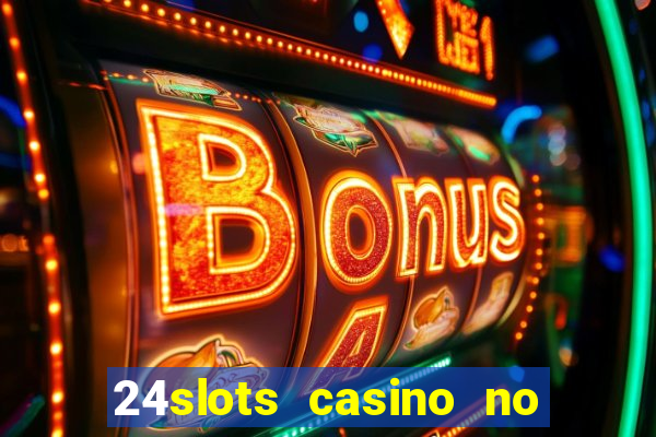 24slots casino no deposit bonus