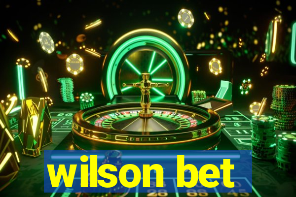 wilson bet