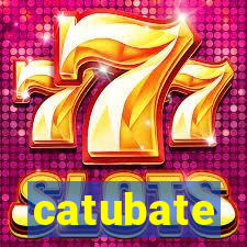 catubate