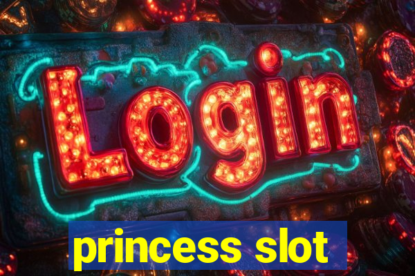 princess slot