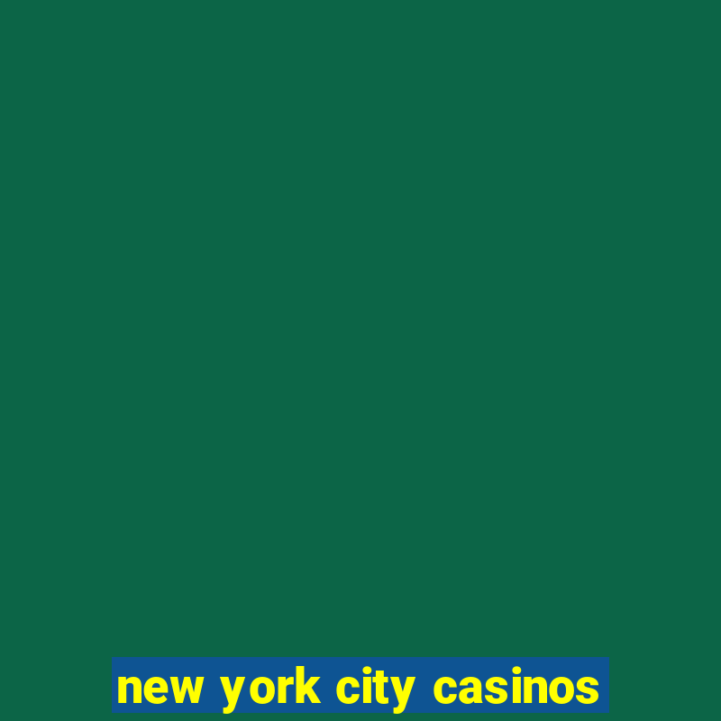 new york city casinos