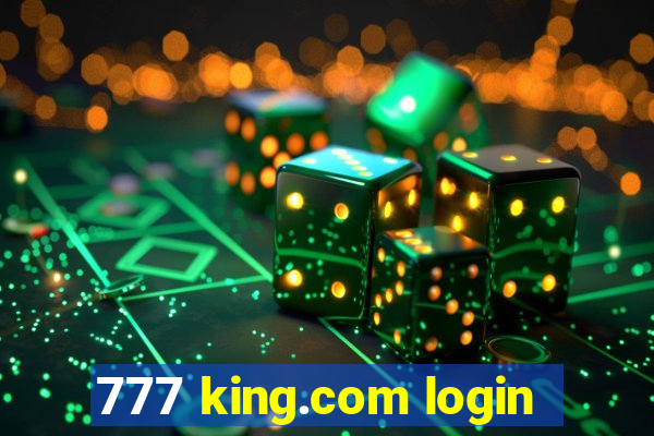 777 king.com login