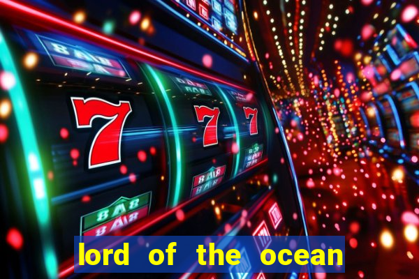 lord of the ocean slot free play