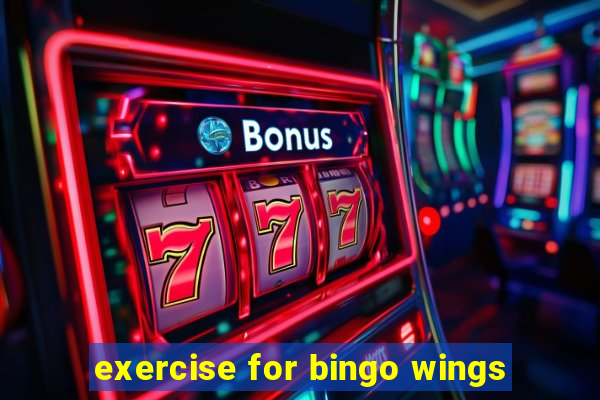 exercise for bingo wings