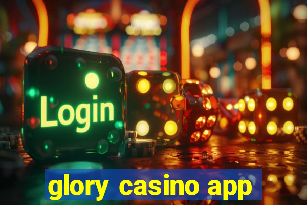 glory casino app