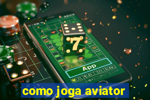 como joga aviator