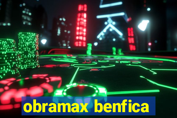 obramax benfica