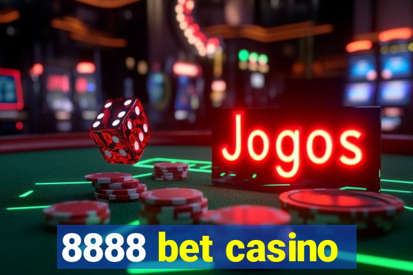 8888 bet casino