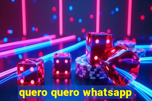 quero quero whatsapp