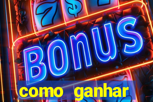 como ganhar dinheiro jogando grátis