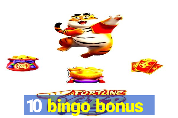 10 bingo bonus