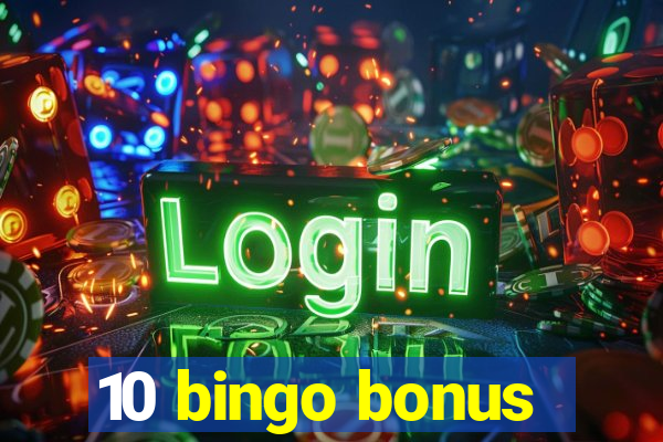 10 bingo bonus