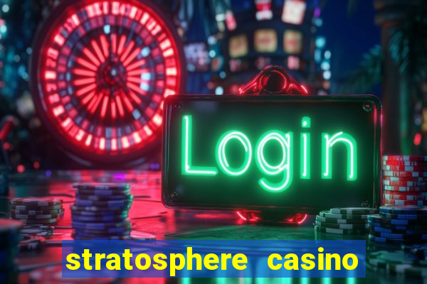 stratosphere casino hotel & tower las vegas nv