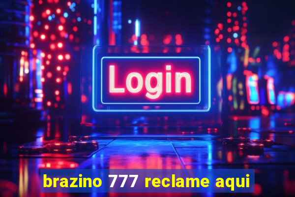 brazino 777 reclame aqui