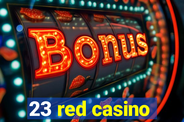 23 red casino