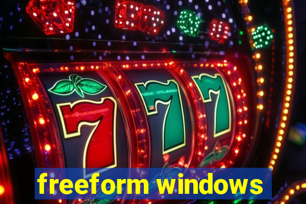 freeform windows