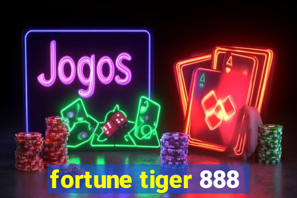 fortune tiger 888