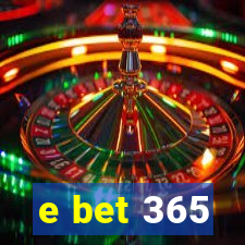 e bet 365