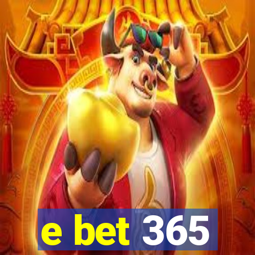 e bet 365