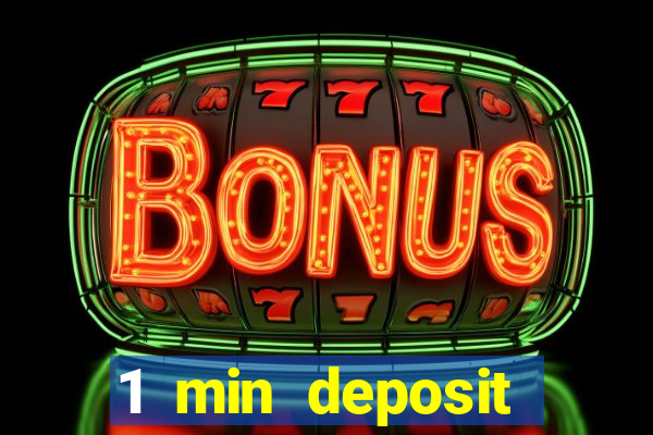 1 min deposit online casino