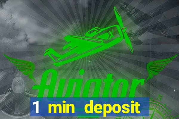 1 min deposit online casino