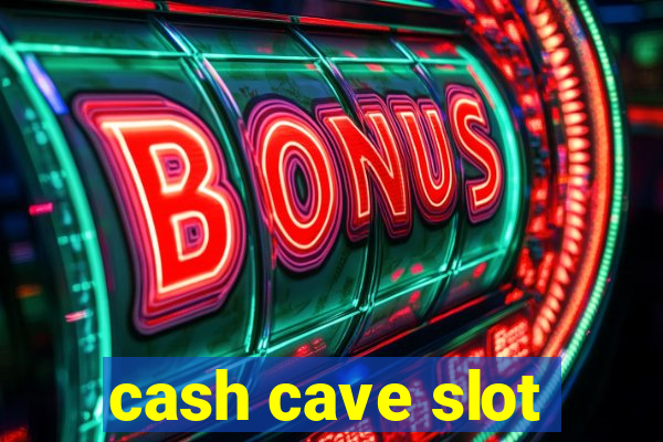 cash cave slot