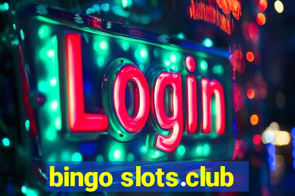 bingo slots.club