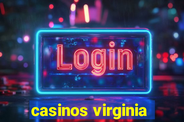 casinos virginia