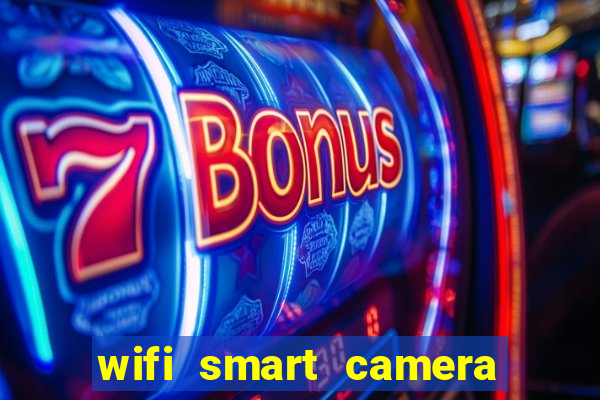 wifi smart camera easy to achieve real-time remote viewing