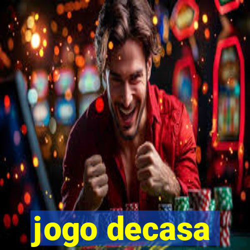 jogo decasa