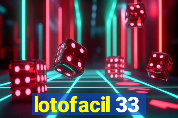 lotofacil 33