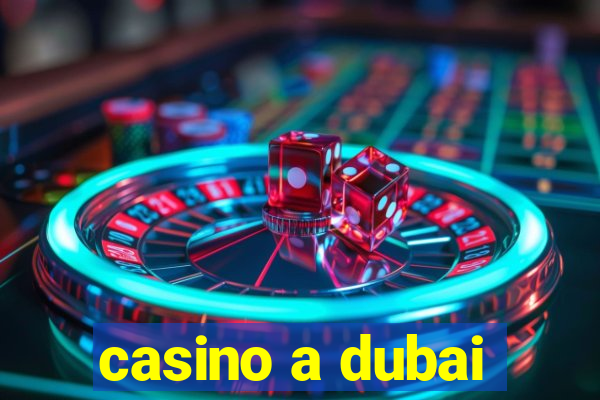 casino a dubai