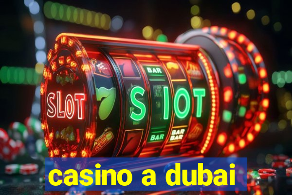 casino a dubai