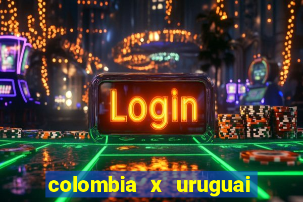 colombia x uruguai onde assistir