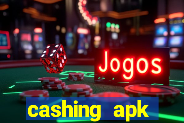 cashing apk dinheiro infinito