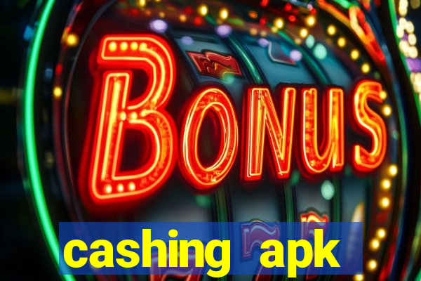 cashing apk dinheiro infinito