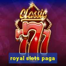 royal slots paga