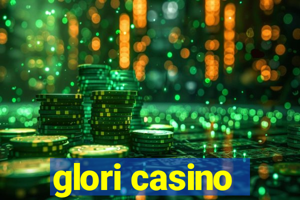 glori casino