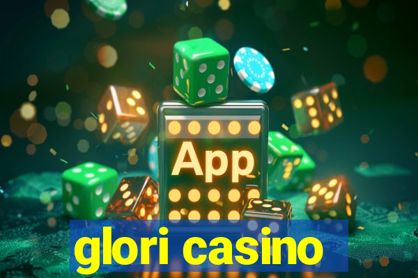 glori casino