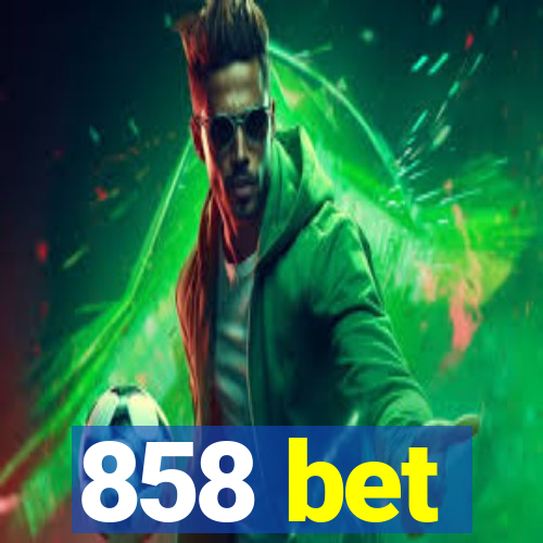 858 bet