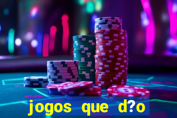 jogos que d?o dinheiro na internet