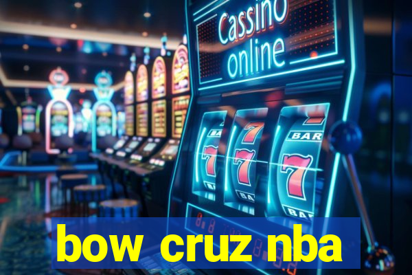 bow cruz nba