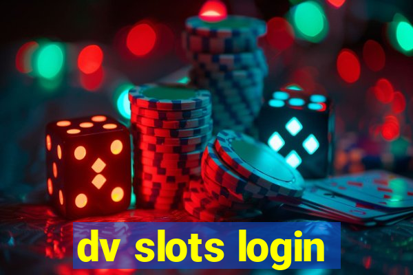 dv slots login