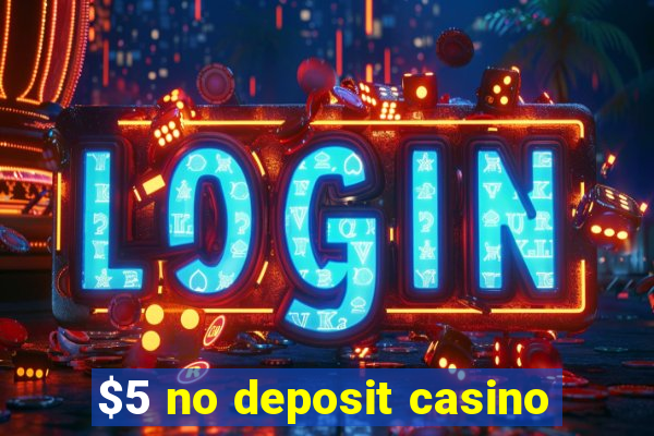 $5 no deposit casino