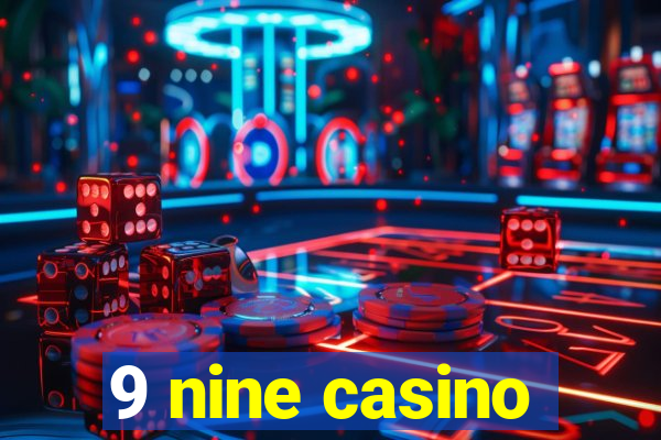 9 nine casino